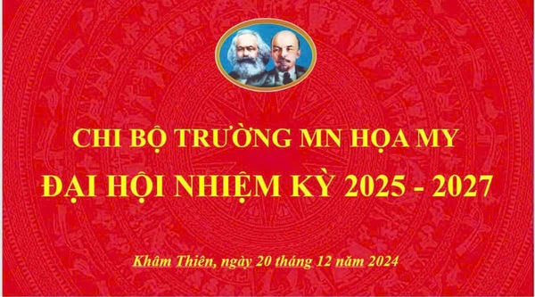 Chi Bộ Trường MN Hoạ My Tổ Chức Đại Hội Nhiệm Kỳ 2025-2027